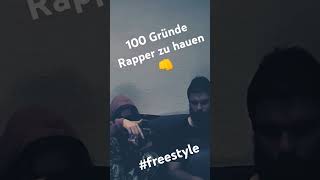 100 Gründe Rapper zu hauen freestyle [upl. by Einatsed]