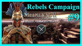 Rebels Campaign  Medieval II Total War  Americas DLC 9 A Siege a Day Keeps the Aztecs Away [upl. by Dorn980]