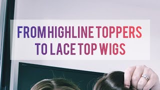 From highline toppers to lace top wigs [upl. by Lerner]