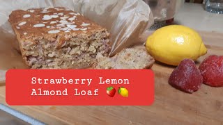 Strawberry Lemon Almond Loaf Recipe [upl. by Ahsina]