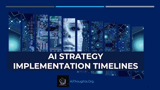 AI Strategy Implementation Timelines [upl. by Dickson]