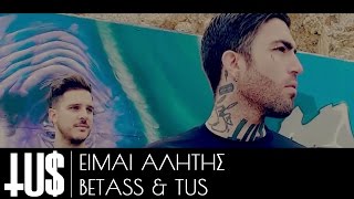 Tus amp BETass  Είμαι Αλήτης  Eimai Alitis Prod Arxontas  Official Video Clip [upl. by Griffie]