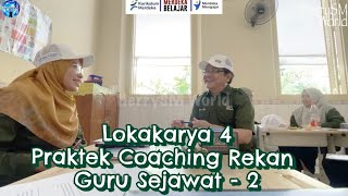 Lokakarya 4  Praktek Coaching Rekan Guru Sejawat Part 2 [upl. by Ikkin691]