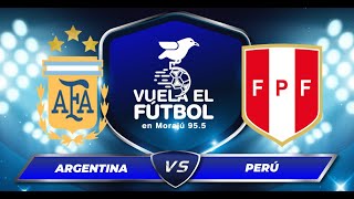 ARGENTINA vs PERÚ [upl. by Samala]