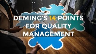 Demings 14 Principles for Quality Management [upl. by Narib486]