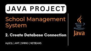 02 School Management System Java Project  Connection with Database [upl. by Guidotti]