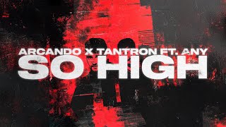 Arcando amp TANTRON  So High ft Any [upl. by Attena]