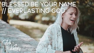 Blessed Be Your Name  Everlasting God  Caleb and Kelsey [upl. by Armat]