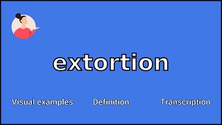 EXTORTION  Meaning and Pronunciation [upl. by Li]