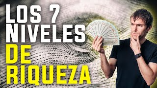 Los 7 Niveles de riqueza  ¿En que etapa estas [upl. by Leroy]