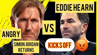 ANGRY SIMON JORDAN RETURNS VS EDDIE HEARN 🤬🤬 kICK OFF [upl. by Simona634]