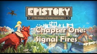 Epistory The Typing Chronicles  Chapter One Signal Fires [upl. by Utter]