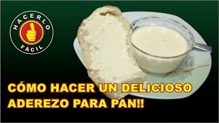 Cómo Hacer Un Delicioso Aderezo Para Pan  Hacerlo Fácil [upl. by Llenor]