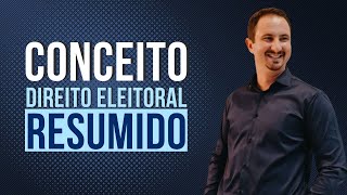 Conceito  Direito Eleitoral Resumido [upl. by Bradly]