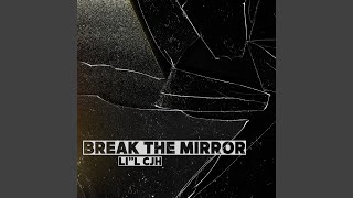 BREAK THE MIRROR [upl. by Weinberg]