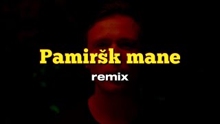 Pamiršk Mane Remix PMRMX [upl. by Chane827]