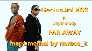 GeniusJini X66 Ft Jay Melody  Far Away Instrumental [upl. by Navanod]