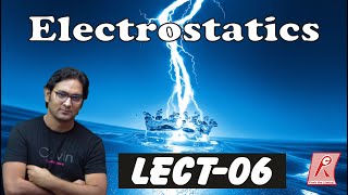 ELECTROSTATICS LECT 06 [upl. by Asaph]