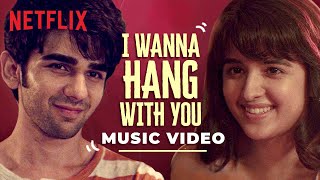 I Wanna Hang With You ft Shirley Setia Prit Kamani  Maska  Music Video  Netflix India [upl. by Traver796]