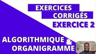 ALGORITHME ET ORGANIGRAMME Exercice 2 [upl. by Colby12]