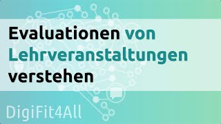 DigiFit4All Evaluationen von Lehrveranstaltungen verstehen [upl. by Easton864]