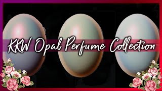 FIRST IMPRESSION OF THE NEW KKW FRAGRANCE OPAL COLLECTIONMOODDRIPENERGYEverything Empo [upl. by Kohcztiy]