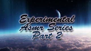 Experimental ASMR SERIES part 2 Headphones recommendedread description [upl. by Akcirred]