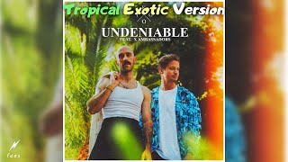 Kygo  Undeniable  Kygo New song 2022  🍉 Tropical Exotic Version 🌴Remix [upl. by Tracey]