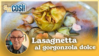 Lasagnetta con gorgonzola dolce  Si fa così  Chef BRUNO BARBIERI [upl. by Nnylyak]