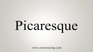 How To Say Picaresque [upl. by Aniroc370]