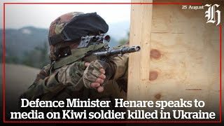 Kiwi soldier killed in Ukraine Ministers address media  nzheraldconz [upl. by Nolana161]