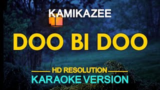 DOO BI DOO  Kamikazee KARAOKE Version [upl. by Houlberg]