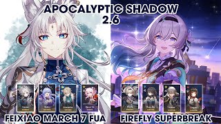 New Apocalyptic Shadow 26  Feixiao March 7 FuA amp FireFly Superbreak  Honkai StarRail [upl. by Nikolos]