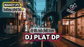 DJ PLAT DP REMIX FULL BASS  DJ TIK TOK VIRAL Wandyjpl Remix [upl. by Lexine311]