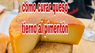 COMO CURAR QUESO TIERNO AL PIMENTON DE LA VERA RECETA FACIL Y SENCILLA [upl. by Lennard]