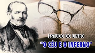 ESTUDO DO LIVRO quotO CÉU E O INFERNOquot [upl. by Ahsya]