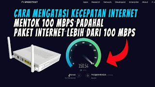 CARA MENGATASI KECEPATAN INTERNET YANG MENTOK 100MBPS PADAHAL LANGGANAN INTERNET LEBIH DARI 100MBPS [upl. by Fairley]