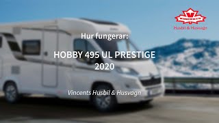 Hur fungerar HOBBY 495 UL PRESTIGE  Vincents Husbil amp Husvagn [upl. by Kissee203]