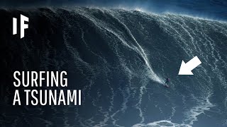 What If You Tried to Surf a Tsunami [upl. by Spears624]