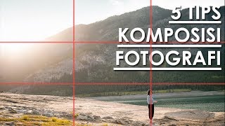 5 TIPS KOMPOSISI DALAM FOTOGRAFI [upl. by Ansilme]