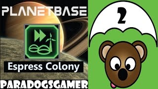 Planetbase  Express Colony  Episode 2 [upl. by Ruffin]