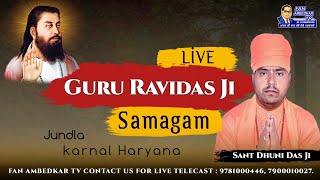 Guru Ravidas Ji Bhajan Kirtan  Sant Dhuni Das Ji Live Jundla Karnal Haryana  fanambedkartv [upl. by Eaj]