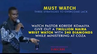 Watch How Pastor Korede Komaiya gave out 7million Naira wrist watch in COZA  How to overcome Lack [upl. by Mikaela]