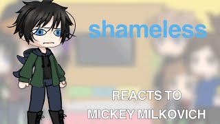 shameless reacts to mickey milkovich [upl. by Rabkin]