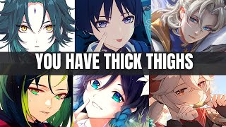 You have thick thighs  Genshin Impact x listener asmr [upl. by Goran298]