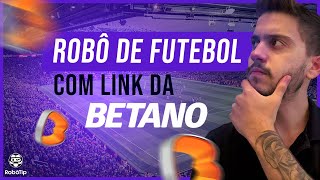 ROBÔ DE APOSTAS ESPORTIVAS COM O LINK DA BETANO futebol real [upl. by Groark]