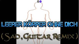 Julian  Leerer Körper SadGuitar Remix [upl. by Japha]