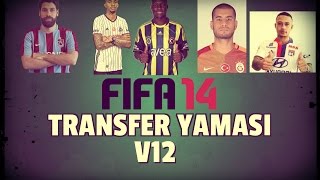 FIFA 14 TRANSFER YAMASI V12  942017  Gelin ÇIKTI YAMA [upl. by Thorpe]