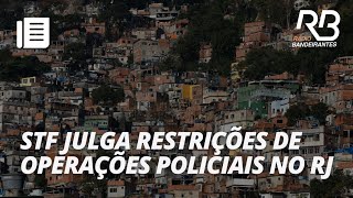 STF volta a julgar ação que restringe operações policiais no RJ [upl. by Glynn]