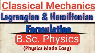 Lagrangian and Hamiltonian Formulation  BSc 1st Sem  Classical Mechanics [upl. by Sacul460]